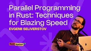 Parallel Programming in Rust: Techniques for Blazing Speed - Evgenii Seliverstov