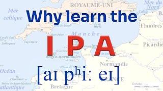 Why you should learn the IPA (International Phonetic Alphabet)