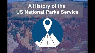 The History of the US National Parks Service