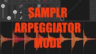 Samplr - Tutorial: Exploring the app Part 10, Arpeggiator Mode