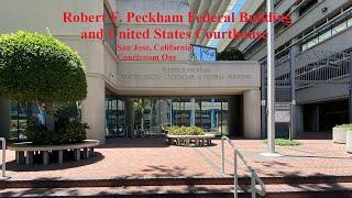 San Jose U.S. Peckham Courthouse Friday 11/22 9:00 AM