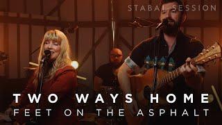 Two Ways Home perform 'Feet On The Asphalt' live (Stabal Session)