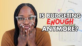 Why Budgeting Isn't Enough in 2024