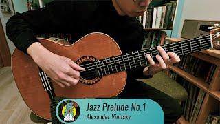Jazz Prelude No. 1 | Alexander Vinitsky | 古典結他 Classical Guitar