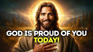 God Says- GOD IS PROUD OF YOU | God | Gods Message Now Today | God's Message Now For You Today