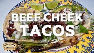 Beef Cheek Tacos with James "The Flame" Perez | Big Poppa Smokers
