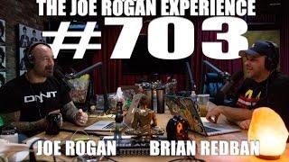 Joe Rogan Experience #703 - Brian Redban