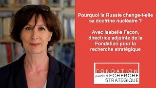 Pourquoi la Russie change-t-elle sa doctrine nucléaire ? Avec Isabelle Facon