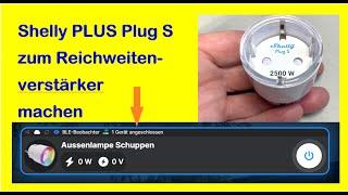 Shelly PLUS Plug S zum Reichweitenverstärker machen am Beispiel einer Schuppen-Beleuchtung