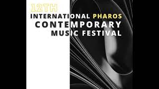 12th International Pharos Contemporary Music Festival