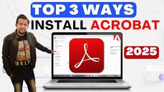 How to Download Adobe Acrobat 2025 | Top 3 Way to Install Acrobat Pro | How to Install Adobe Acrobat