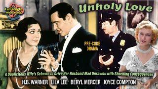 Unholy Love (1932) — Pre-Code Drama / H.B. Warner, Lila Lee, Beryl Mercer, Joyce Compton