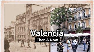 Valencia Spain: Then and Now