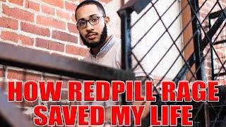 HOW RED PILL RAGE SAVED MY LIFE