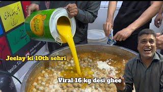 Jeelay ka Viral 16 Kg Desi Ghee | 10th Sehri | Foodies by Ashir