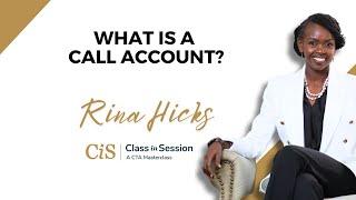 S7:E7 | What Is A Call Account? | Rina Hicks | #CiS