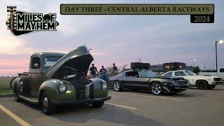 MILES OF MAYHEM 2024 - DAY 3 - CENTRAL ALBERTA RACEWAYS