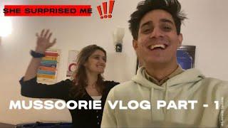 PALLAK SURPRISED ME IN MUSSOORIE | NIKHIL MALIK | Ft. PALLAK YADAV - MUSSOORIE VLOG PART - 1