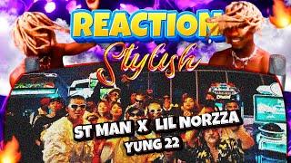 FOREIGNER REACTS TO ST MAN FT. LIL NORZZA & YUNG 22 - STYLISH - Starring Gokte kaji