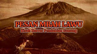 BAHAYA️PESAN LANGSUNG DARI MBAH LAWU️ CERITA MISTIS PENDAKIAN GUNUNG LAWU.