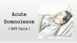 Acute Somnolence (Rapid Response Calls)