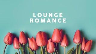 LOUNGE ROMANCE - Romantic Songs