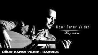 Uğur Zafer Yıldız - Hazırım