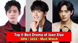 XIAO ZHAN/SEAN XIAO 肖战 DRAMALIST (2016-2023)