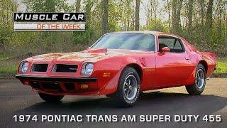 1974 Pontiac Trans Am Super Duty 455 Muscle Car Of The Week Video Episode #109