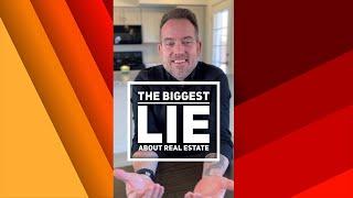 The Biggest Lie About Real Estate That Nobody Tells You