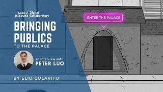 Bringing Publics to the Palace: An Interview with Peter Luo