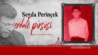 Seyda Perinçek -  Erdalê Pirsûsî ( AVAŞİN)