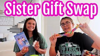 Sister Gift Swap With A Twist! Emma and Ellie