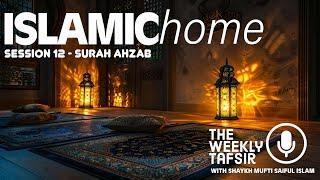 Islamic Home | Surah Ahzab - Session 12