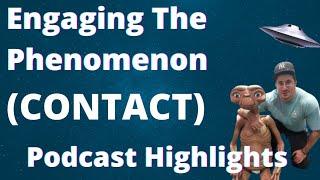 Engaging The Phenomenon Podcast Highlights - Contact