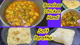 Today's Menu,Restaurant Style Boneless Chicken Handi and Soft Paratha Recipe ! Recipe hub with lubna