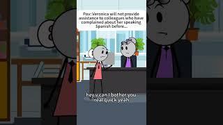 Veronica will not provide assistance to colleagues who have complained about her speaking Spanish