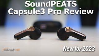 SoundPEATS Capsule3 Pro Review (vs Air3 Pro vs Life)