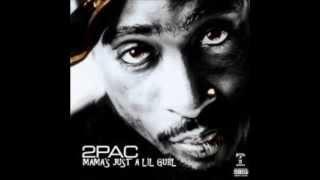 2Pac   Mama's Just A Lil' Girl