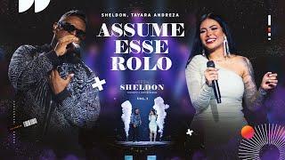 Sheldon feat. Tayara Andreza - Assume Esse Rolo (DVD Pretérito & Contemporâneo)