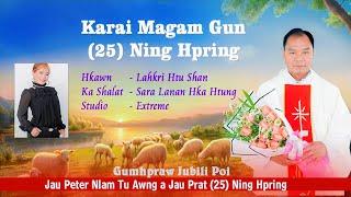 KARAI MAGAM GUN (25)NING HPRING - Lahkri Htu Shan