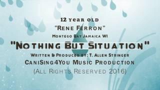 "Nothing But Situation" 12 year old "Rene Ferron."