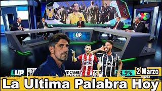 La Ultima Palabra SIN CORTES️Salida del entrenador de Tigres️Monterrey 4-2 Santos️Atl 3-1San Luis