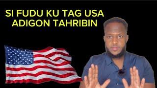 SI FUDUD KU TAG AMERICA ADIGON TAHRIBIN MUQALKAN U SHARE GAREE SXBADAA WALALAHAA