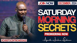 SATURDAY SECRETS, 28TH DECEMBER 2024 - APOSTLE JOSHUA SELMAN Commanding Your Morning