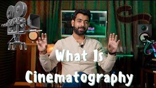 What is Art Of Cinematography? For Beginners