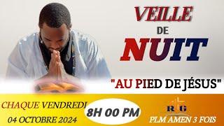 VEILLE DE NUIT || AU PIED DE JÉSUS || VENDREDI 04 OCTOBRE || PLM AMEN 3 FOIS