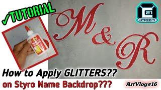 How to apply Glitters on Styro Name Backdrop??? | Tutorial | C21 Artworks TV | ArtVlog#16