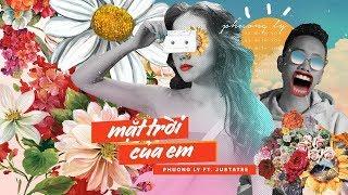 Mặt Trời Của Em - Official MV | Phương Ly ft JustaTee