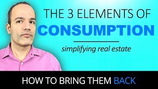 How to bring them back - The 3 ELEMENTS of CONSUMPTION